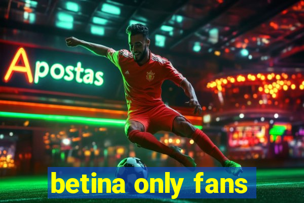 betina only fans